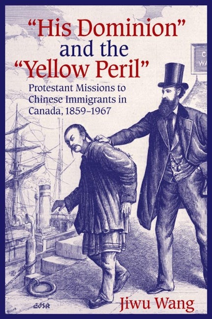 Book cover image for “His Dominion” and the “Yellow Peril” ISBN: 9780889204850